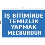 Lucena Metal Iş Bitiminde Temizlik Yapmak Mecburdur 30 cm x 40 cm A3 Büyüklüğünde Uyarı Levhası Yönlendirme