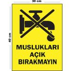 Lucena Metal Muslukları Açık Bırakmayın 30 cm x 40 cm A3 Büyüklüğünde Uyarı Levhası Yönlendirme Tabelası