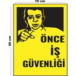 Lucena Metal Önce İş Güvenliği 15 cm x 20 cm Uyarı Levhası Yönlendirme Tabelası