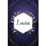 Lucia: Taccuino personalizzato con il nome Lucia | Regalo di compleanno per moglie, mamma, sorella, figlia ... | Foglie blu | 110 pagine a righe, Piccolo formato 6x9 pollici (15,24 x 22,86 cm)