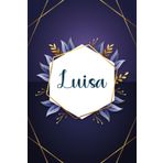 Luisa: Taccuino personalizzato con il nome Luisa | Regalo di compleanno per moglie, mamma, sorella, figlia ... | Foglie blu | 110 pagine a righe, Piccolo formato 6x9 pollici (15,24 x 22,86 cm)