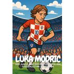Luka Modrić: Wie ein kleiner Traum große Fußballwunder möglich machte