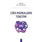 Lüks Markaların Tüketimi - Mine Satı , Serkan Kılıç