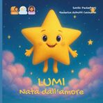 Lumi nata dall'amore: storia per una bambina nata da doppia donazione da due mamme.: 10
