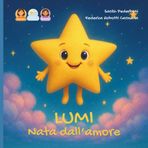 Lumi nata dall'amore: storia per una bambina nata da doppia donazione da una mamma.: 14