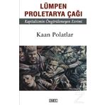 Lümpen Proletarya Çağı - Kaan Polatlar