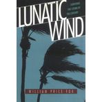 Lunatic Wind: Surviving the Storm of the Century by William Price Fox (1992-09-01)