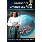 L'urgence de gagner des âmes: Une quête pour accomplir la Grande Commission en gagnant les perdus à tout prix