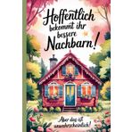 lustiges Geschenk für die beste Nachbarin - den besten Nachbarn - zum Abschied - Danke sagen: Abschied Nachbarn - Wegzug - Verabschiedung - Danke an ... mit 120 blanko Seiten - Abschiedsgeschenk