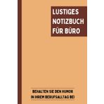 Lustiges Notizbuch für Büro: Registerheft Gefüllt mit 59 Humorvollen Zitaten um den Geist des Humors in Ihrem Berufsalltag zu bewahren | Mitarbeiter Geschenke | 120 Seiten