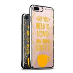 Luxendary LUX-I6CRM-QCOFFEE1, iPhone 6/6S için Krom Serisi Kılıf - All You Need is Love and Coffee Alıntı Tasarımı