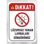 Lüzumsuz Yanan Lambaları Söndürünüz - Uyarı Tabela Levhası 24X34 cm Polikarbon - 24 x 34 cm - 1 Adet