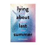 Lying About Last Summer - Sue Wallman