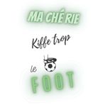 ma chérie kiffe trop le foot - semainier non daté: agenda a5 - 15,6 × 23,39 cm- weekly planner couverture néon vert pour les amoureuses de foot - cadeau f à moins de 10 euros