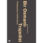 Mabeyn Bir Osmanlı Trajedisi: Tarihyazımının Tarihle Oyunu - Option-1