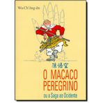 MACACO PEREGRINO, O: OU A SAGA AO OCIDENTE