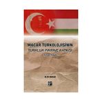 Macar Türkolojisinin Türklük Fikrine Katkısı 1870-1945 Alev Duran
