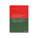 MACARISTAN VE TÜRKİYE'NİN AB'YE UYUM SÜRECİ - THE EU ACCESSION PROCESS IN HUNGARY AND TURKEY - HASAN ENGIN ŞENER