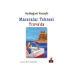 MACERALAR TEKNESI TRUVA'DA MACERALAR TEKNESI SERISI 1. KITAP - AYDOĞAN YAVAŞLI