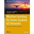 Machine Learning for Drone-Enabled Iot Networks: Opportunities, Developments, and Trends