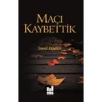 Maçı Kaybettik - İsmail Demirel