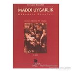 MADDI UYGARLIK MÜBADELE OYUNLARI - FERNAND BRAUDEL