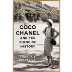 Mademoiselle : Coco Chanel and the Pulse of History