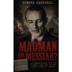 Madman or Messiah?: An Investigation into the Crimes & Charisma of Cult Leader Joseph D. Jeffers
