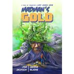 Madman's Gold: A Tale of Alberta's Lost Lemon Mine