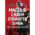 Mağdurların Coğrafyasında - Orhan Miroğlu