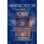 Magia Protectora para el Hogar: Protección Energética contra Influencias Negativas (Haberlas Haylas)