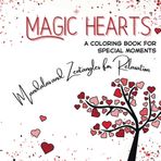 Magic Hearts - A Coloring Book for Special Moments: Mandalas and Zentangles for Relaxations
