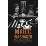 Magic in a Shaker: A Year of Spirited Libations by Marvin Allen (2014-07-07)