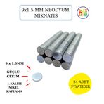 Magnet NEODYUM MIKNATIS NİKEL KAPLAMA 9 MM X1,5 MM 24 ADET FİYATIDIR