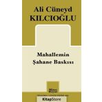 Mahallemin Şahane Baskısı / Ali Cüneyd Kılcıoğlu