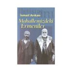 MAHALLEMIZDEKI ERMENILER - İSMAİL ARIKAN