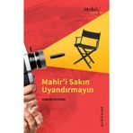 Mahir’i Sakın Uyandırmayın -Serkan Üstüner