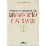 Mahkeme Tutanaklarına Göre Menemen İrtica Olayı Davası - Yaşar Şahin Anıl