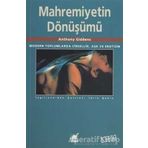 MAHREMIYETIN DÖNÜŞÜMÜ MODERN TOPLUMLARDA CINSELLIK AŞK VE EROTIZM - ANTHONY GIDDENS