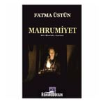 Mahrumiyet Bir Ebenin Anıları / Fatma Üstün
