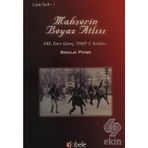 MAHŞERİN BEYAZ ATLISI FKF, DEV-GENÇ, THKP-C ANILARI - SELÇUK POLAT