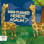 Mahyamızı Nereye Asalım?-Cezve Çocuk Yayıncılık