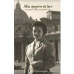 Mai spegnere la luce: Parole per un dolore che mi ferì la vita