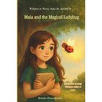 Maia and the Magical Ladybug: A gentle story of quiet bravery and the magic of being yourself: 1