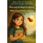 Maia and the Magical Ladybug (An English - French Bilingual Adventure): A gentle story of quiet bravery and the magic of being yourself: 1
