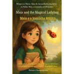Maia and the Magical Ladybug (An English - Portuguese (Brazil) Bilingual Adventure): A gentle story of quiet bravery and the magic of being yourself: 1