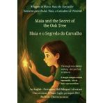Maia and the Secret of the Oak Tree (An English - Brazilian Portuguese Bilingual Adventure): A gentle tale of courage, discovery, and the magic within us all: 2