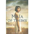 Maia of Thebes, 1463 B.C. by Ann Turner (2005-04-01)