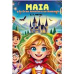 Maia y la Gran Aventura en Rumania: Descubre los Secretos de Rumania con Maia y sus Amigos