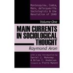 MAIN CURRENTS IN SOCIOLOGICAL THOUGHT-MONTESQUIEU COMTE MARX TOCQUEVILLE AND THE SOCIOLOGISTS A REVOLUTION OF